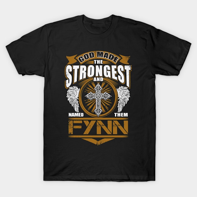 Fynn Name T Shirt - God Found Strongest And Named Them Fynn Gift Item T-Shirt by reelingduvet